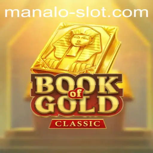 Exploring the Intriguing World of BookOfGoldClassic: A Manalo Slot Adventure