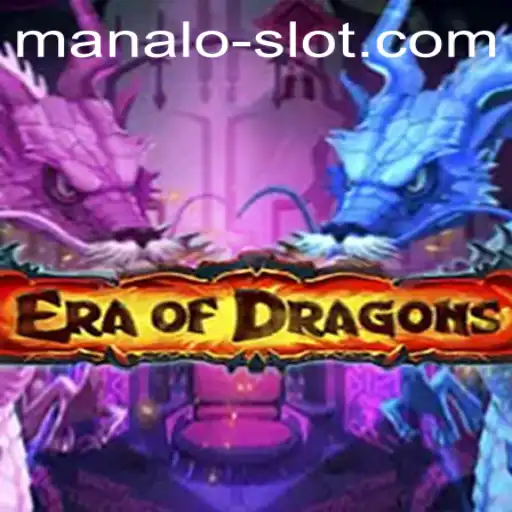 Exploring the Intriguing World of EraOfDragons: A Deep Dive into the Manalo Slot