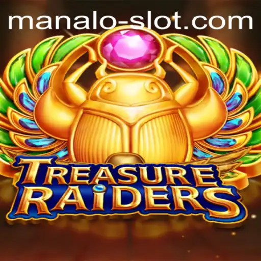 Exploring the Intricacies of TREASURERAIDERS: The Manalo Slot Adventure