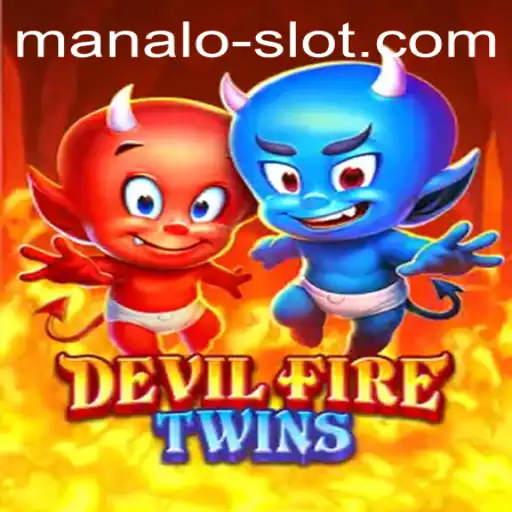 Exploring the Excitement of DevilFireTwins: A Comprehensive Guide to Manalo Slot