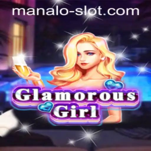Explore the Thrills of GlamorousGirl: A Dive into Manalo Slot Adventure