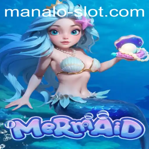 Dive into the Excitement of Mermaid: An Exploration of the Manalo Slot Game