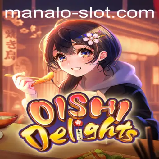 Explore the Excitement of OishiDelights and the Thrill of Manalo Slot